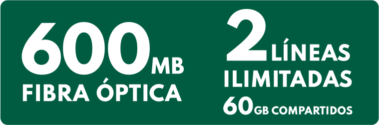 600 MB de Fibra óptica y 2 líneas ilimitadas