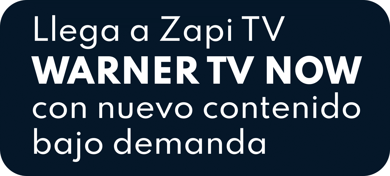 Llega a Zapi TV WARNER TV NOW con nuevo contenido bajo demanda